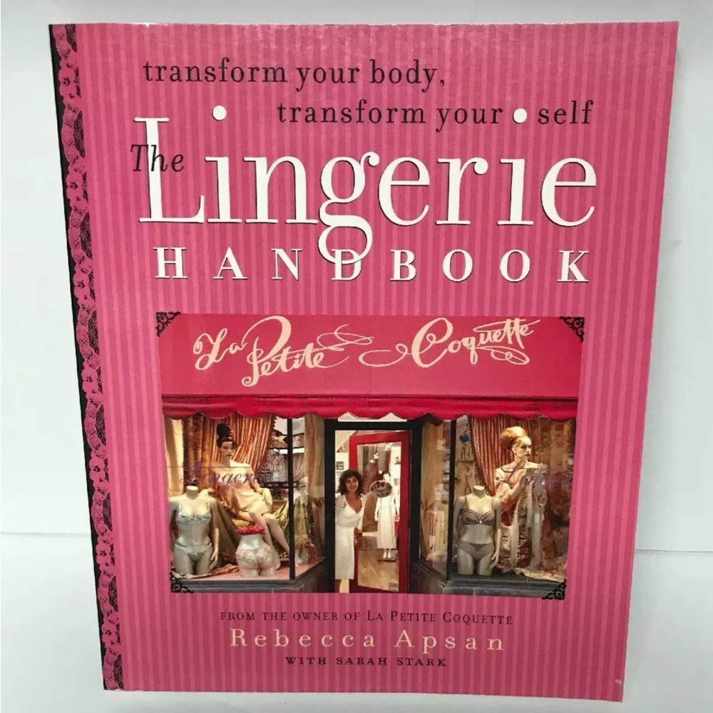 "Lingerie Handbook : Transform Your Body, Transform Your Self by Apsan, Rebecca